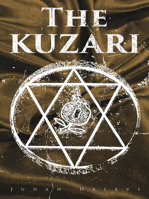 cover image of The Kuzari: Book of Refutation and Proof on Behalf of the Despised Religion (Kitab al Khazari)